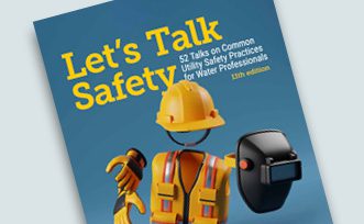 Let’s Talk Safety: 52 Talks on Common Utility Safety Practices for Water Professionals